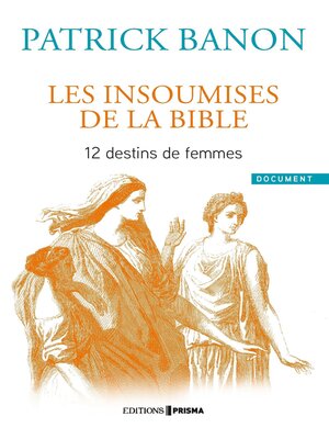 cover image of Les insoumises de la Bible--12 destins de femmes